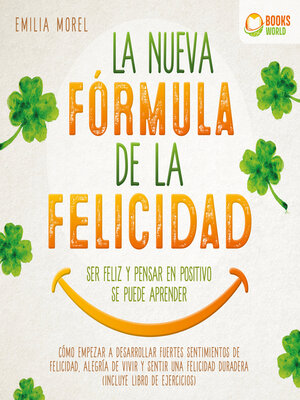 cover image of La nueva fórmula de la felicidad--Ser feliz y pensar en positivo se puede aprender